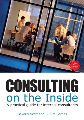 Бумажная книга «Consulting on the Inside, 2nd ed.: A Practical Guide for Internal Consultants», авторов Б. Ким Барнс, Беверли Скотт - фото №1