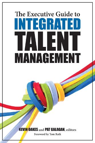 Паперова книга «The Executive Guide to Integrated Talent Management», авторів Кевін Оукс, Пет Ґалаґан - фото №1