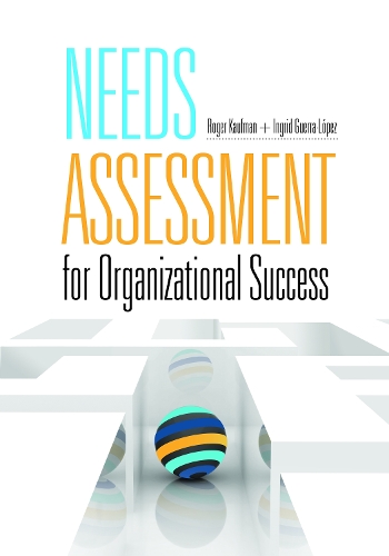 Паперова книга «Needs Assessment for Organizational Success», авторів Інгрід Герра-Лопес, Роджер Кауфман - фото №1