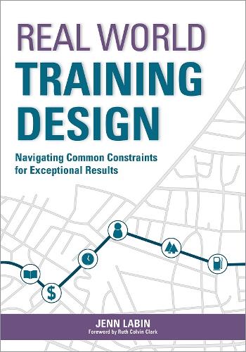 Бумажная книга «Real World Training Design: Navigating Common Constraints for Exceptional Results», автор Дженн Лабин - фото №1