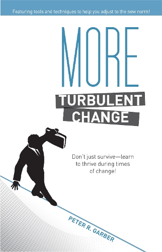 Бумажная книга «More Turbulent Change: Don't just survive--learn to thrive in times of change!», автор Питер Р. Гарбер - фото №1