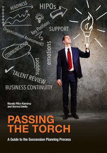 Бумажная книга «Passing the Torch: A Guide to the Succession Planning Process», авторов Норма Давила, Ванда Пина-Рамирес - фото №1