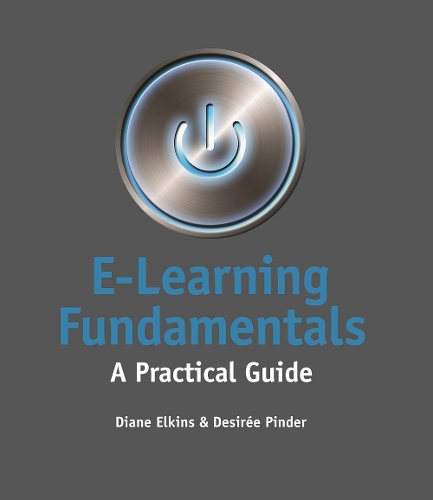 Бумажная книга «E-Learning Fundamentals: A Practical Guide», авторов Дезире Пиндер, Диана Элкинс - фото №1
