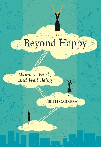 Бумажная книга «Beyond Happy: Women, Work, and Well-Being», автор Бет Кабрера - фото №1