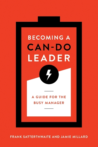 Бумажная книга «Becoming a Can-Do Leader: A Guide for the Busy Manager», авторов Фрэнк Саттертуэйт, Джейми Миллард - фото №1