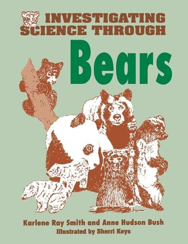 Бумажная книга «Investigating Science Through Bears», авторов Энн Х. Буш, Карлин Р. Смит, Шерри Кис - фото №1