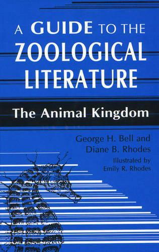 Бумажная книга «A Guide to the Zoological Literature: The Animal Kingdom», авторов Диана Родс, Джордж Х. Белл - фото №1