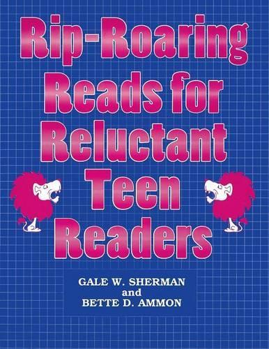Бумажная книга «Rip-Roaring Reads for Reluctant Teen Readers», авторов Бетт Д. Аммон, Гейл В. Шерман - фото №1
