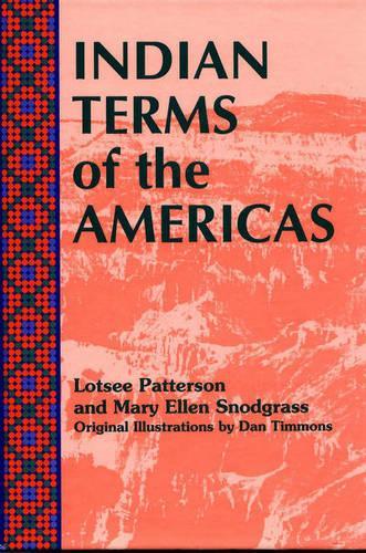 Бумажная книга «Indian Terms of the Americas», авторов Лотси Паттерсон, Мэри Эллен Снодграсс - фото №1