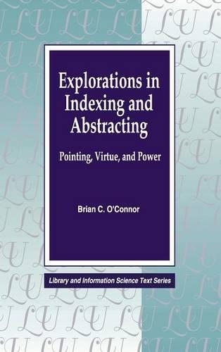 Паперова книга «Explorations in Indexing and Abstracting: Pointing, Virtue, and Power», автор Брайан К. О'Коннор - фото №1