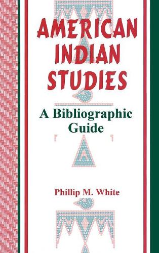 Паперова книга «American Indian Studies: A Bibliographic Guide», автор Філіп М. Уайт - фото №1