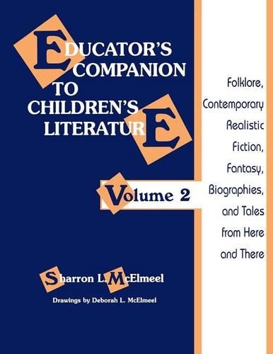 Паперова книга «Educator's Companion to Children's Literature: Folklore, Contemporary Realistic Fiction, Fantasy, Biographies, and Tales from Here and There», автор Шерон Л. МакЕлміл - фото №1