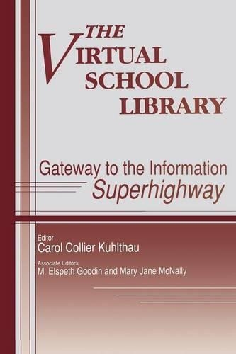 Паперова книга «The Virtual School Library: Gateways to the Information Superhighway», авторів Керол К. Култхау, М. Е. Гудін, Мері МакНеллі - фото №1