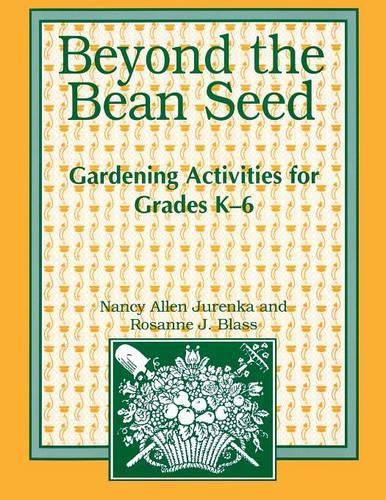 Бумажная книга «Beyond the Bean Seed: Gardening Activities for Grades K6», авторов Нэнси А. Юренка, Розанна Бласс - фото №1