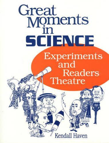 [object Object] «Great Moments in Science: Experiments and Readers Theatre», автор Кендалл Хейвен - фото №1