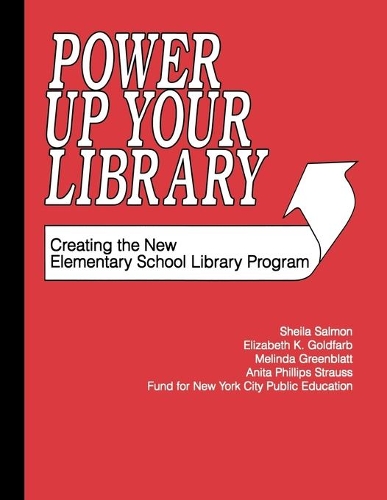 Паперова книга «Power Up Your Library: Creating the New Elementary School Library Program», авторів Елізабет К. Гольдфарб, Меліна Грінблатт, Шейла Салмон - фото №1