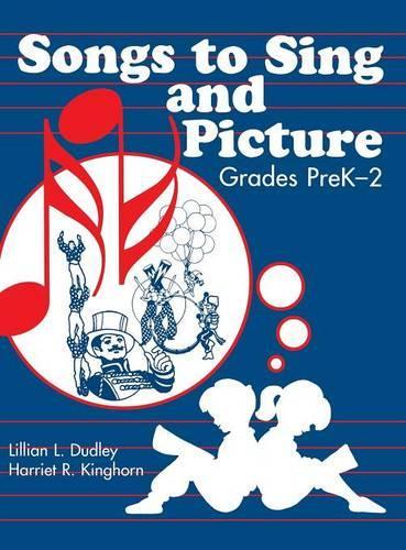 Паперова книга «Songs to Sing and Picture: Grades PreK-2», авторів Гаррієт Кінгхорн, Ліліан Л. Дадлі - фото №1