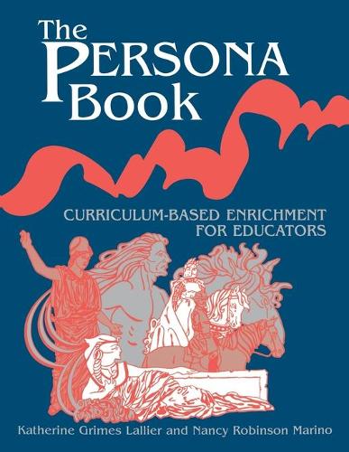 Паперова книга «The Persona Book: Curriculum-Based Enrichment for Educators, History Through Role-Playing», авторів Кетрі Граймс Лальє, Ненсі Робінсон Маріно - фото №1