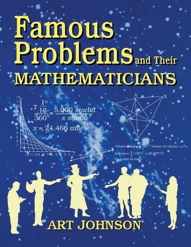 Бумажная книга «Famous Problems and Their Mathematicians», автор Арт Джонсон - фото №1