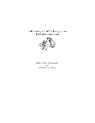 Паперова книга «Cultivating a Child's Imagination Through Gardening», авторів Ненсі А. Юренка, Розанна Бласс - фото №1