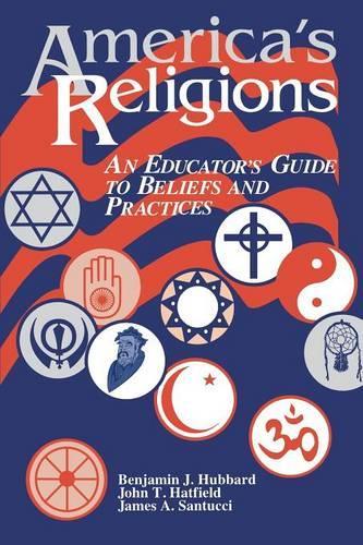 Паперова книга «America's Religions: An Educator's Guide to Beliefs and Practices», авторів Бенджамін Дж. Хаббард, Джеймс А. Сантуччі, Джон Т. Хетфілд - фото №1
