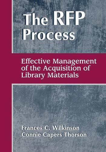 Бумажная книга «The RFP Process: Effective Management of the Acquisition of Library Materials», авторов Конни Кейперс Торсон, Фрэнсис К. Уилкинсон - фото №1