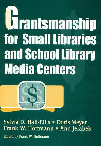 Паперова книга «Grantsmanship for Small Libraries and School Library Media Centers», авторів Енн Джерабек, Доріс Мейєр, Сільвія Д. Холл-Елліс - фото №1