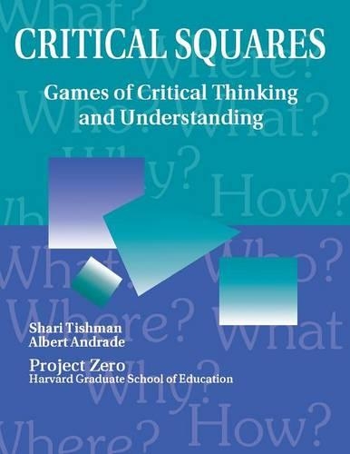 Бумажная книга «Critical Squares: Games of Critical Thinking and Understanding», авторов Альберт Г. Андраде, Шари Тишман - фото №1