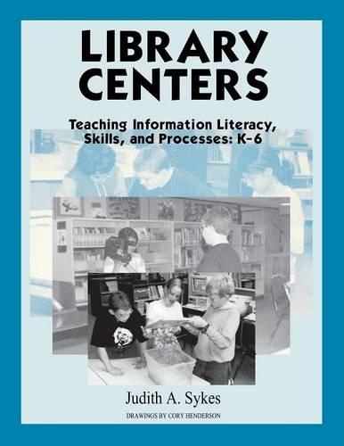 Паперова книга «Library Centers: Teaching Information Literacy, Skills, and Processes», автор Джудіт Енн Сайкс - фото №1