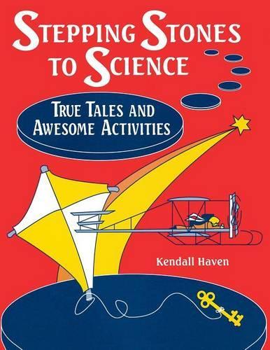 Паперова книга «Stepping Stones to Science: True Tales and Awesome Activities», автор Кендалл Хейвен - фото №1
