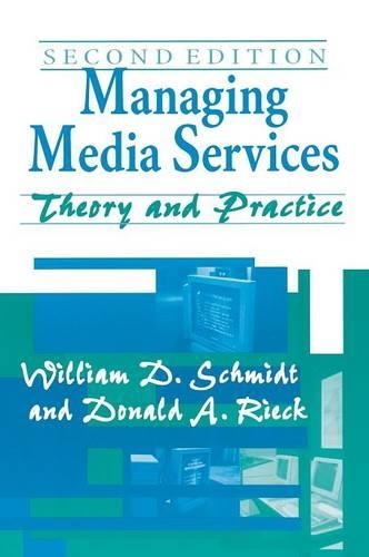 Бумажная книга «Managing Media Services: Theory and Practice, 2nd Edition», авторов Дональд А. Рик, Уильям Д. Шмидт - фото №1