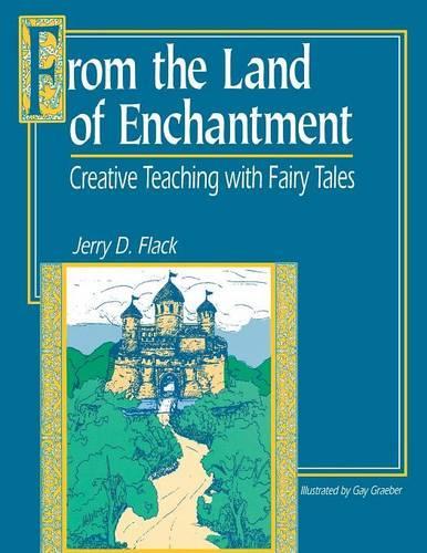 Бумажная книга «From the Land of Enchantment: Creative Teaching with Fairy Tales», автор Джерри Д. Флэк - фото №1
