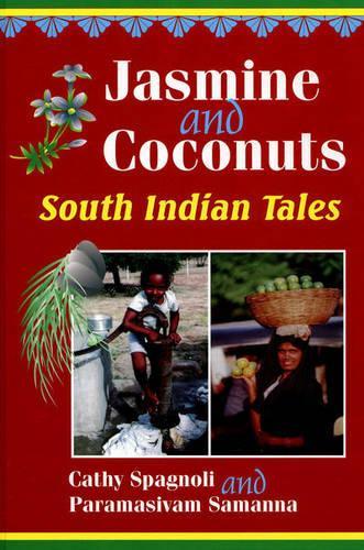 Бумажная книга «Jasmine and Coconuts: South Indian Tales», авторов Кэти Спаньоли, Парамзи Саманна - фото №1