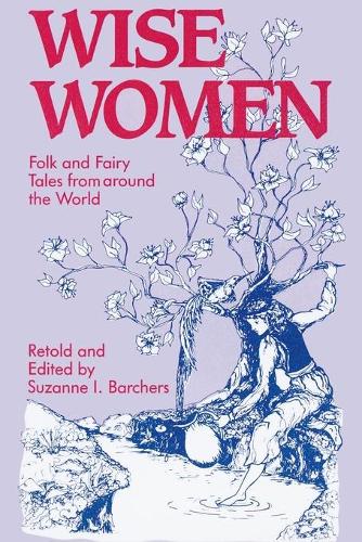 Бумажная книга «Wise Women: Folk and Fairy Tales from Around the World», авторов Лианн Муллино, Сюзанна И. Барчерс - фото №1