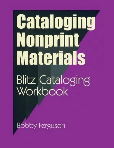 Бумажная книга «Cataloging Nonprint Materials: Blitz Cataloging Workbook», автор Бобби Фергюсон - фото №1