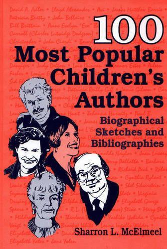 Бумажная книга «100 Most Popular Children's Authors: Biographical Sketches and Bibliographies», автор Шэррон Л. МакЭлмил - фото №1