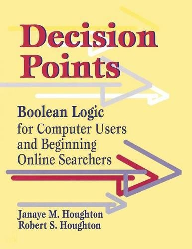 Паперова книга «Decision Points: Boolean Logic for Computer Users and Beginning Online Searchers», авторів Джейна М. Гоутон, Роберт С. Хоутон - фото №1