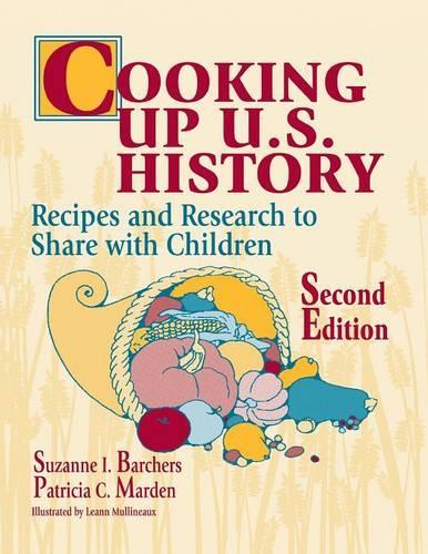 Бумажная книга «Cooking Up U.S. History: Recipes and Research to Share with Children, 2nd Edition», авторов Патриция Марден, Сюзанна И. Барчерс - фото №1