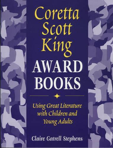 Бумажная книга «Coretta Scott King Award Books: Using Great Literature with Children and Young Adults», автор Клэр Гэтрелл Стивенс - фото №1