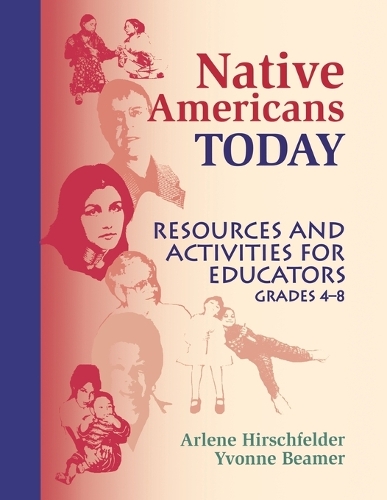 Бумажная книга «Native Americans Today: Resources and Activities for Educators, Grades 4–8», авторов Арлин Хиршфельдер, Ивонн Бимер - фото №1