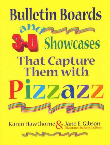 Бумажная книга «Bulletin Boards and 3-D Showcases That Capture Them with Pizzazz», авторов Джейн Э. Гибсон, Карен Хоторн - фото №1