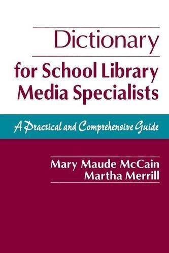 Паперова книга «Dictionary for School Library Media Specialists: A Practical and Comprehensive Guide», авторів Марта Меррілл, Мері Мод Маккейн - фото №1