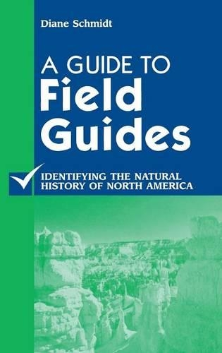 Бумажная книга «A Guide to Field Guides: Identifying the Natural History of North America», автор Диана Шмидт - фото №1