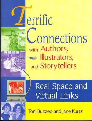 Бумажная книга «Terrific Connections with Authors, Illustrators, and Storytellers: Real Space and Virtual Links», авторов Джейн Курц, Тони Буззео - фото №1