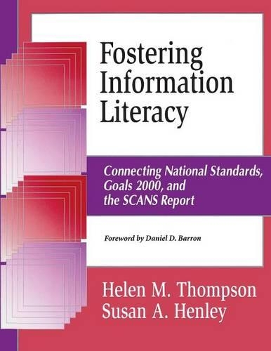 Паперова книга «Fostering Information Literacy: Connecting National Standards, Goals 2000, and the SCANS Report», авторів Деніел Д. Баррон, Хелен М. Томпсон, Сьюзан А. Хенлі - фото №1