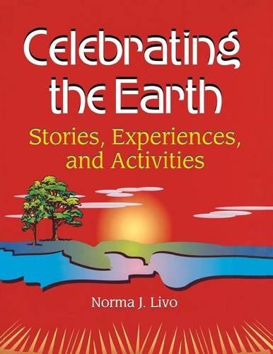 Бумажная книга «Celebrating the Earth: Stories, Experiences, and Activities», автор Норма Дж. Ливо - фото №1