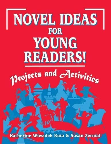 Бумажная книга «Novel Ideas for Young Readers!: Projects and Activities», авторов Кэтрин Весолек Кута, Сьюзен К. Зерниал - фото №1