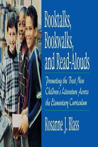 Бумажная книга «Booktalks, Bookwalks, and Read-Alouds: Promoting the Best New Children's Literature Across the Elementary Curriculum», автор Розанна Бласс - фото №1