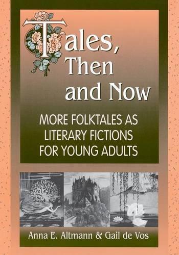 Паперова книга «Tales, Then and Now: More Folktales As Literary Fictions for Young Adults», авторів Анна Е. Альтманн, Гейл де Вос - фото №1