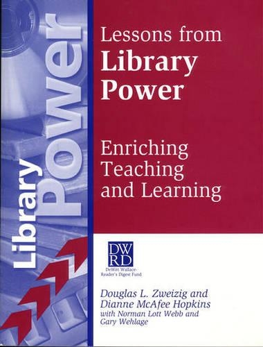 Паперова книга «Lessons from Library Power: Enriching Teaching and Learning», авторів Діана М. Гопкінс, Дуглас Л. Цвайзіг, Гарі Велаге, Норман Л. Вебб - фото №1